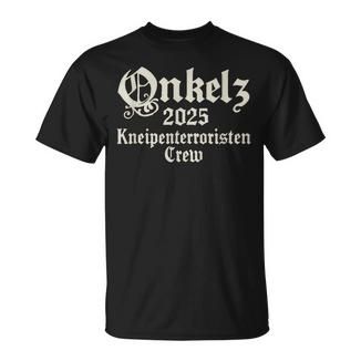 Onkelz 2025 — Kneipenterroristen Crew Im Einsatz T-Shirt - Geschenkecke
