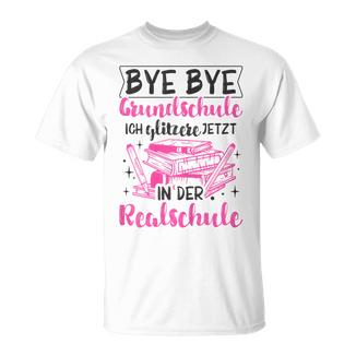 Bye Bye Grundschule Ich Glitzere Jetzt In Der Realschule T-Shirt - Geschenkecke