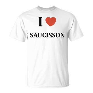 Humour I Loveaucisson T-Shirt - Cadeauxyz