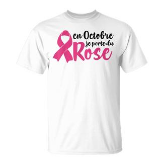 Octobre Rose Cancer Duein En Octobre Je Porte Du Rose T-Shirt - Cadeauxyz
