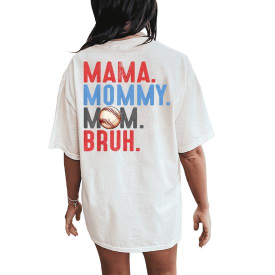 Mama Mommy Mom Bruh Baseball Vintage Mom Women's Oversized Comfort